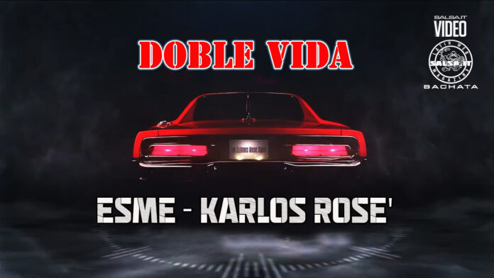 Esme, Karlos Rosé - Doble Vida (video)