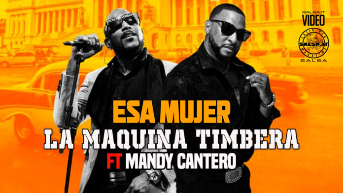 La Maquina Timbera ft Mandy Cantero - Esa Mujer