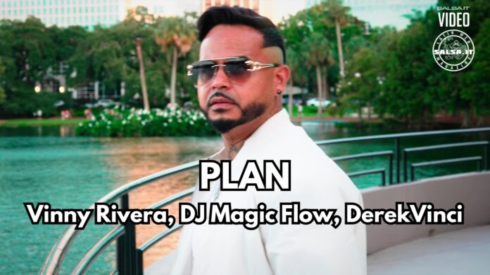 PLAN - Vinny Rivera, DJ Magic Flow, DerekVinci (2024 Bachata official video)
