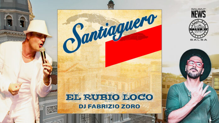 El Rubio Loco e Dj Fabrizio Zoro - Santiaguero