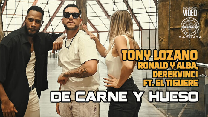 Tony Lozano, Ronald y Alba, DerekVinci ft. El Tiguere - De Carne y Hueso