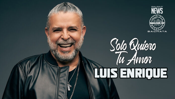 Luis Enrique - Solo Quiero Tu Amor