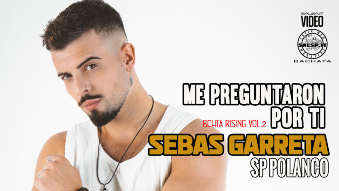 Sebas Garreta, sP Polanco - Me Preguntaron Por Ti