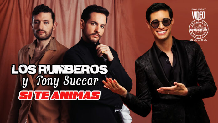 Los Rumberos y Tony Succar - Si Te Animes