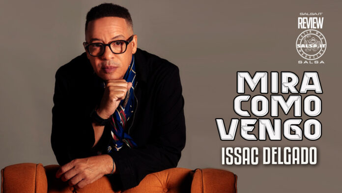 Issac Delgado – Mira como Vengo