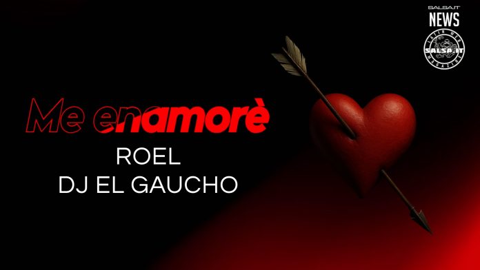 ME ENAMORÉ LA NUOVA BACHATA FIRMATA ROEL E DJ EL GAUCHO