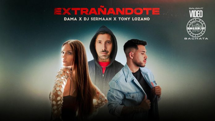 Dama, Tony Lozano, Dj Sermaan - Extrañandote Dama, Tony Lozano, Dj Sermaan - Extrañandote