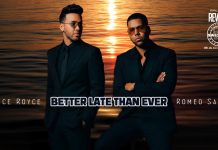 BETTER LATE THAN EVER – Romeo Santos & Prince Royce Romeo Santos, Prince Royce - Better Late Than Never