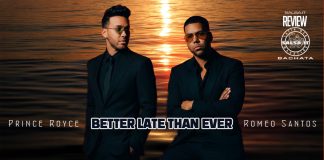 BETTER LATE THAN EVER – Romeo Santos & Prince Royce Romeo Santos, Prince Royce - Better Late Than Never