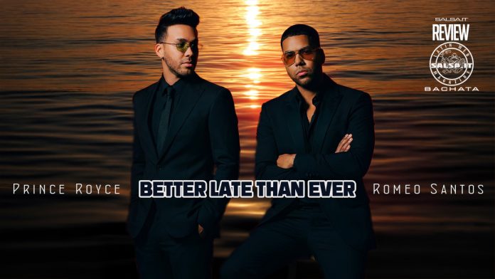 Romeo Santos, Prince Royce - Better Late Than Never
