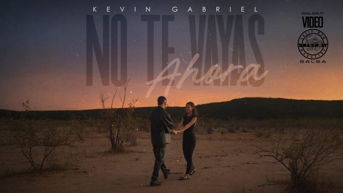 Kevin Gabriel - No Te Vayas Ahora