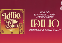 “IDILIO” UN OMAGGIO VIBRANTE A WILLIE COLÓN BY DJ EL DAN, DJ ANTHONY “EL NIÑO” & NESTOR PACHECO "Idilio" un omaggio vibrante a Willie Colón by DJ El Dan, DJ Anthony "El niño" & Nestor Pacheco