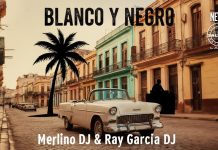 AMICIZIA E RITMO IN BLANCO Y NEGRO Blanco Y Negro - Merlino DJ e DJ Ray Garcia