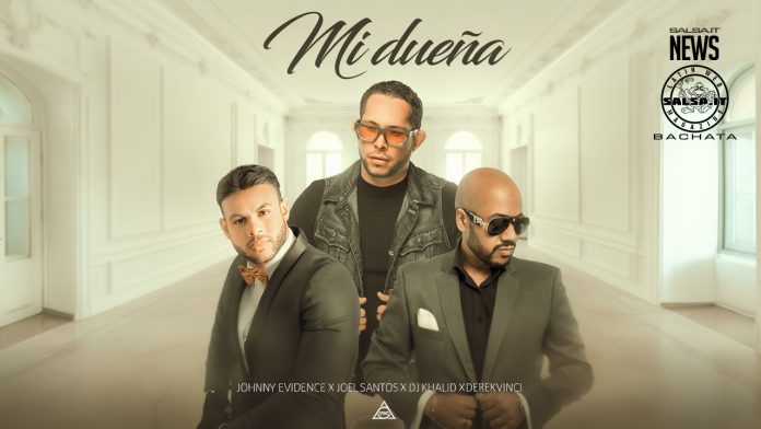 Jhonny Evidence, Joel Santos, Dj Khalid & Derekvinci - Mi Dueña