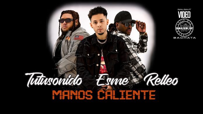 Esme, Tutusonido & Relleo - Manos Caliente Esme, Tutusonido & Relleo - Manos Caliente