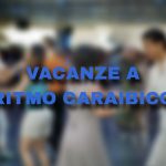 Vacanze a ritmo caraibico