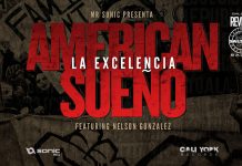 AMERICAN SUEÑO – LA EXCELENCIA La Excelencia feat. Nelson Gonzalez - American Sueño