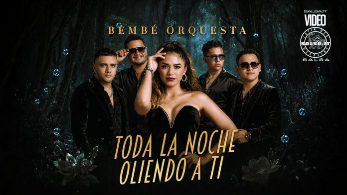 Bembe Orquesta - Toda La Noche Oliendo A Ti Bembe Orquesta - Toda La Noche Oliendo A Ti