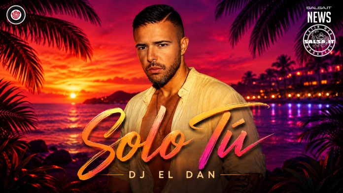 "SOLO TÚ" LA NUOVA BACHATA FIRMATA DJ EL DAN "SOLO TÚ" LA NUOVA BACHATA FIRMATA DJ EL DAN