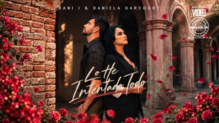 Dani J & Daniela Darcourt - Lo He Intentado Todo Dani J & Daniela Darcourt - Lo He Intentado Todo