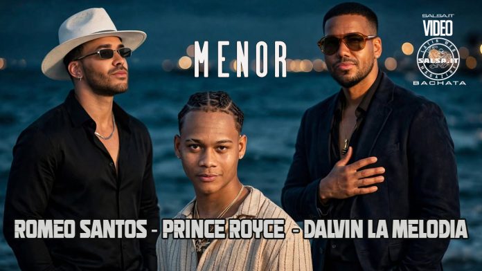 MENOR - Romeo Santos, Prince Royce, Dalvin La Melodia MENOR - Romeo Santos, Prince Royce, Dalvin La Melodia